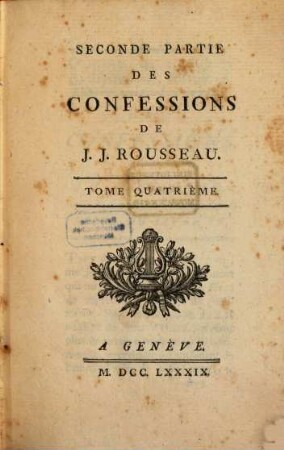 Les confessions de J. J. Rousseau : Suivies Des Rêveries Du Promeneur Solitaire, 4