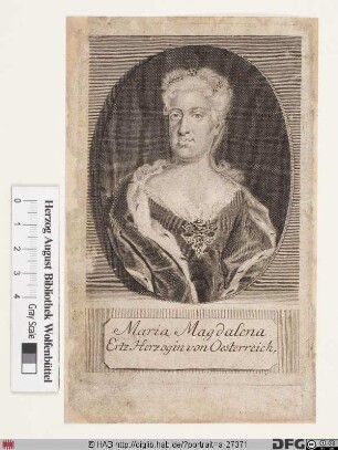 Bildnis Maria Magdalena, Erzherzogin von Österreich, kaiserl. Prinzessin
