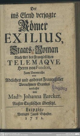 Der ins Elend verjagte Römer Exilius : Staats-Roman Nach Art des Frantzösischen Telemaque Herrn von Fenelon