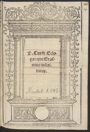 P. Cursij Eclo-||ga: que Eras-||mus inscri-||bitur.
