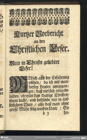 Kurtzer Vorbericht an den Christlichen Leser. Mein in Christo geliebter Leser!
