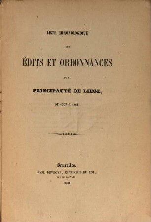 Liste chronologique des édits et ordonnances de la Principauté de Liége. 1507/1684 (1860)