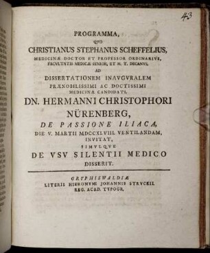 Programma, Quo Christianus Stephanus Scheffelius ... Ad Dissertationem Inauguralem ... Dn. Hermanni Christophori Nürenberg, De Passione Iliaca, Die V. Martii MDCCXLVIII. Ventilandam, Invitat, Simulque De Usu Silentii Medico Disserit