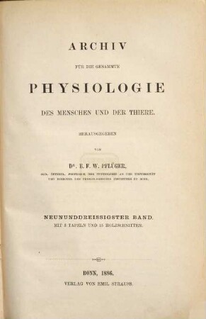 Archiv für die gesamte Physiologie des Menschen und der Thiere. 39, 39. 1886