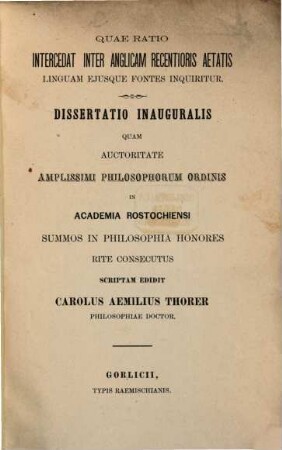 Quae ratio intercedat inter Anglicam recentioris aetatis linguam ejusque fontes inquiritur : dissertatio inauguralis