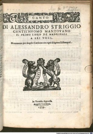 Di Alessandro Striggio gentil'huomo Mantovano il primo libro de madrigali a sei voci