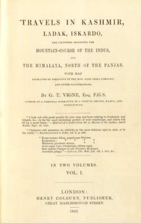 Vol. 1: Travels in Kashmir, Ladak, Iskardo, the countries adjoining the mountain-course of the Indus, and the Himalaya, north of the Panjab