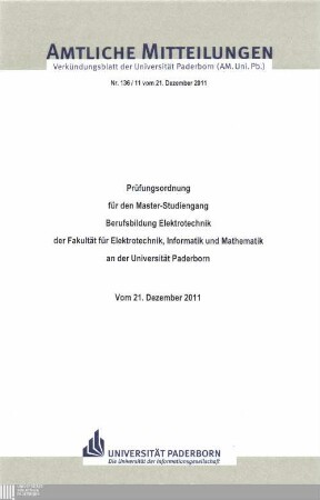 Prüfungsordnung für den Master-Studiengang Berufsbildung Elektrotechnik der Fakultät für Elektrotechnik, Informatik und Mathematik an der Universität Paderborn : vom 21. Dezember 2011