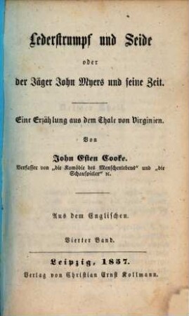 Lederstrumpf und Seide oder der Jäger John Myers und seine Zeit : Eine Erzählung aus dem Thale von Virginien. Von John Esten Cooke. Aus dem Englischen, 4
