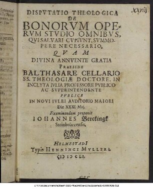 Disputatio Theologica De Bonorum Operum Studio Omnibus, Qui Salvari Cupiunt, Summopere Necessario