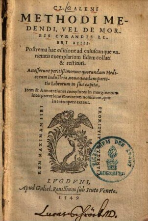 Cl. Galeni Methodi medendi ... libri ... : vel de morbis curandis ; libri XIIII ; accesserunt pertißimorum quorundam medicorum industria, nova quaedam partitio librorum in sua capita, item & annotationes complures in margine ...