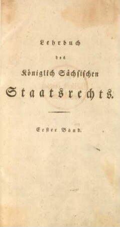 Bd. 1: Lehrbuch des Königlich Sächsischen Staatsrechts