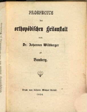 Prospectus der orthopädischen Heilanstalt von Dr. Johannes Wildberger zu Bamberg : [von Johannes Wildberger]