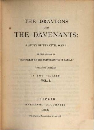 The Draytons and the Davenants : A Story of the Civil Wars. By the Author of "Chronicles of the Schönberg-Cotta Family". In 2 Volumes. I