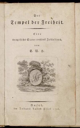 Der Tempel der Freiheit : Eine tragische Scene unsers Zeitalters