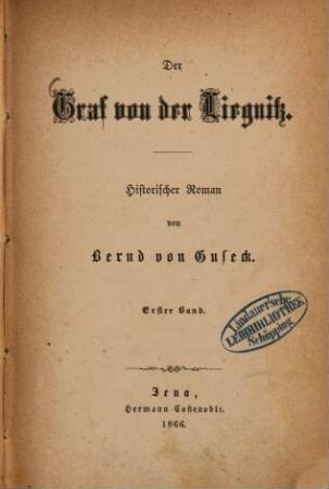 Der Graf von der Liegnitz : historischer Roman, 1. Band