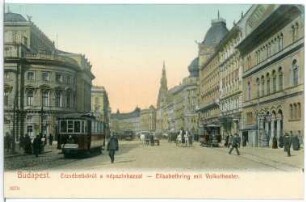 Budapest. Elisabethring mit Volkstheater : Budapest. Elisabethring mit Volkstheater (1875; Ferdinand Fellner der Jüngere) und Straßenbahn