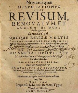 Novantiquae disputationes post revisum renovatum et auctum ius Württembergicum : secunda cura quoque revisae multis partibus locupletatae ...