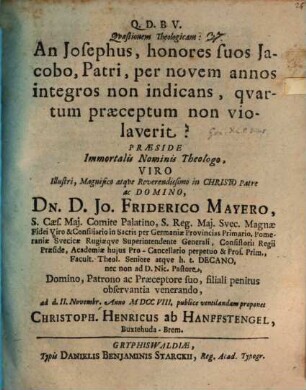 Quaestio theol. An Josephus honores suos Jacobo patri per novem annos integros non indicans, quartum praeceptum non violaverit?