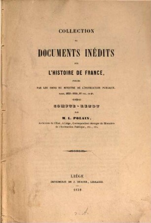 Collection de documents inédits sur l'histoire de France, publiés par les soins du ministère de l'instruction publique : Paris, 1835 - 1850, 87 vol. in 4??