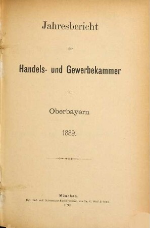 Jahresbericht der Handels- und Gewerbekammer Oberbayern. 1889