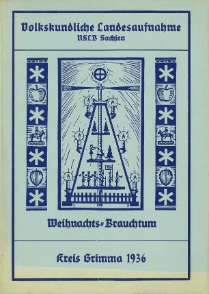 Kreis Grimma / Weihnachten Zusammenfassung 1936 [Zusammenfassung der Umfrage in Orten im Kreis Grimma]