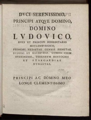 Duci Serenissimo, Principi atque Domino, Domino Ludovico, Duci et Principi Hereditario Meclenburgico ...