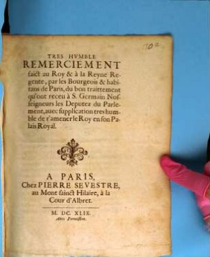 Tres humble Remerciement faict au Roy et à la Reyne Regente, par les Bourgeois ... de Paris