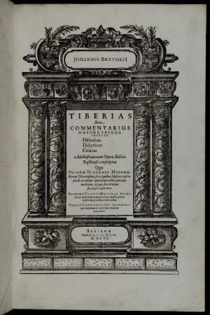 Johannis Buxtorfi[i] Tiberias Sive Commentarius Masorethicus Triplex Historicus Didacticus Criticus : Ad illustrationem Operis Biblici Basileensis conscriptus Quo Primum Historia Masoretharum Tiberiensium ... explicatur: Secundo Clavis Masorae Traditur ... Tertio Castigationes Innumerorum mendorum per universam Masoram proponuntur.