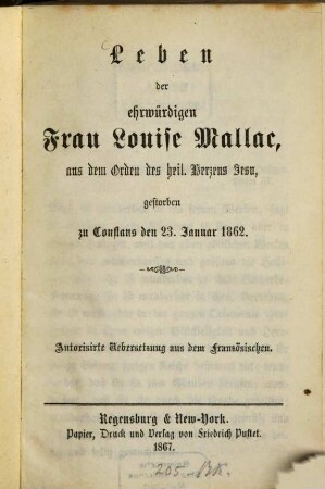 Leben der ehrwürdigen Frau Louise Mallac, aus dem Orden des heil. Herzens Jesu, gestorben zu Constans den 23. Januar 1862