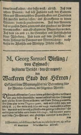 M. Georg Samuel Virling/ von Eysenach/ in seinem Bericht/ den Er nennet/ den Wackeren Stab des Herren/ Erkläret seine Meynung über die Bedeutung dieses Wunder-Cometen ...