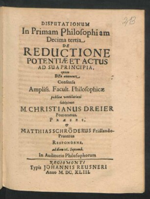 Disputationum In Primam Philosophiam Decima tertia De Reductione Potentiae Et Actus Ad Sua Principia