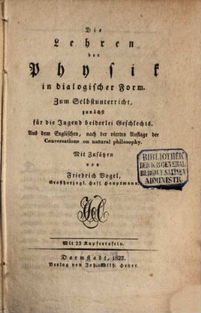 Die Lehren der Physik in dialogischer Form : zum Selbstunterricht, zunächst für die Jugend beiderlei Geschlechts