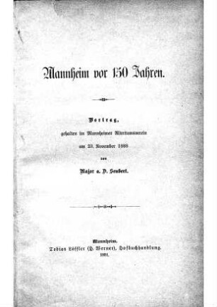 Mannheim vor 150 Jahren : Vortrag, gehalten im Mannheimer Altertumsverein am 23. November 1888