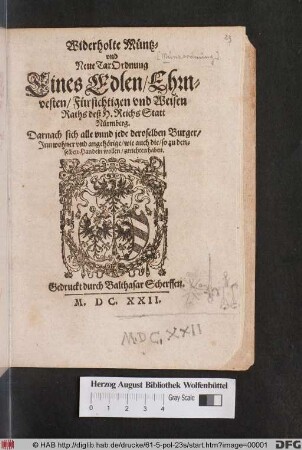 Widerholte Müntz- und Neue TaxOrdnung Eines Edlen/ Ehrnvesten/ Fürsichtigen und Weisen Raths deß H. ReichsStatt Nürmberg : Darnach sich alle unnd jede deroselben Burger ... zurichten haben ; [Decretum in Senatu, 20. Decembris, 1621.]