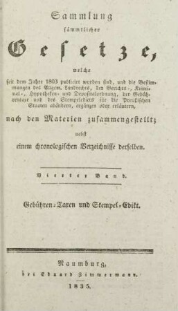 Bd. 4: Vierter Band. Gebühren-Taxen und Stempel-Edikt. : nebst einem chronologischen Verzeichnisse derselben