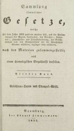 Bd. 4: Vierter Band. Gebühren-Taxen und Stempel-Edikt. : nebst einem chronologischen Verzeichnisse derselben