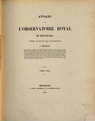 Annales de l'Observatoire Royal de Bruxelles. 22. 1873