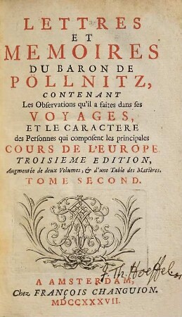 Lettres et mémoires du Baron de Pöllnitz : contenant les observations qu'il a faites dans ses voyages, et le caractère des personnes qui composent les principales cours de l'Europe. 2
