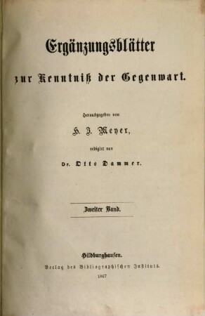 Ergänzungsblätter zur Kenntnis der Gegenwart. 1867 = Bd. 2
