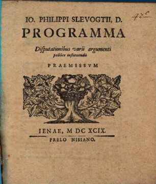 Programma disputationibus varii argumenti publice instituendis praemissum : [insunt pauca de disputationibus]