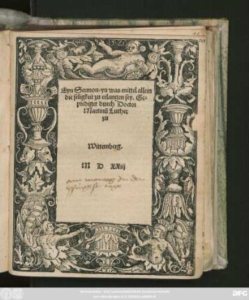 Eyn Sermon/ yn was mittel allein || die seligkeit zu erlangen sey. Ge=||prediget durch Doctor || Martinũ Luther || zu || Wittemberg.||