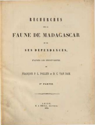 Recherches sur la faune de Madagascar et de ses dépendances : d'apres les découvertes de François P.L. Pollen et D.C. van Dam. V