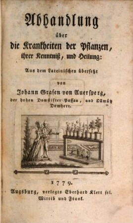 Abhandlung über die Krankheiten der Planzen, über Kenntniß, und Heilung