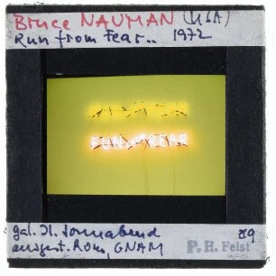 Nauman, Run from Fear / Fun from Rear
