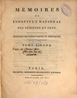 Mémoires de l'Institut National des Sciences et Arts. Sciences mathématiques et physiques. [1798/99] = 2. An VII