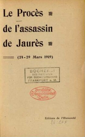 Le procès de l'assassin de Jaurès : (24 - 29 mars 1919)