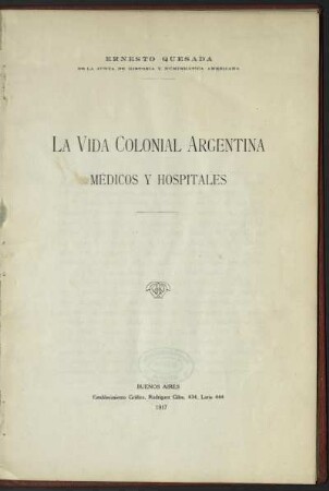La vida colonial argentina : médicos y hospitales