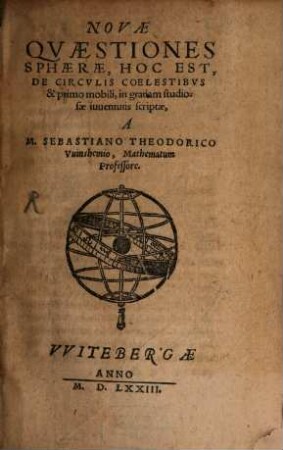 Novae quaestiones sphaerae, hoc est, de circulis coelestibus & primo mobili