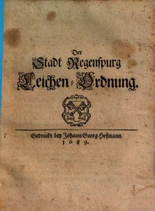 Der Stadt Regenspurg Leichen-Ordnung : [Decretum in Senatu, 30. Septembris, 1689]